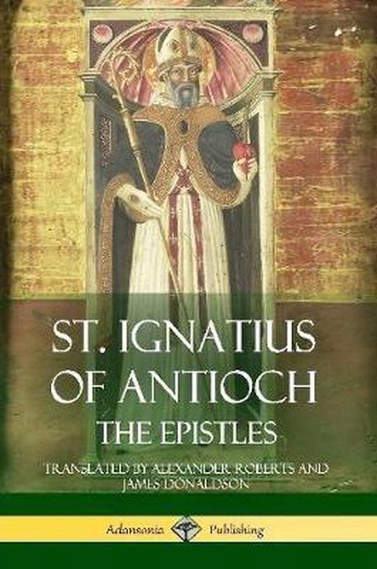 St. Ignatius of Antioch: The Epistles - Paperback
