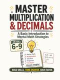 Master Multiplication & Decimals:: A Basic Introduction to Mental Math Strategies