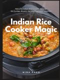 Indian Rice Cooker Magic: 50 Easy One-Pot Recipes for Biryani, Curries, Dal, Khichdi, Pulao & More