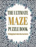 THE ULTIMATE MAZE PUZZLE BOOK
