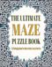 THE ULTIMATE MAZE PUZZLE BOOK