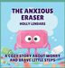 The Anxious Eraser: A Cozy Story About Worry and Brave Little Steps: 1