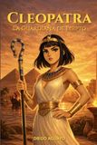 Cleopatra La Guardiana de Egipto