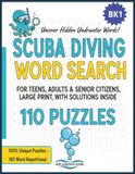 Scuba Diving Word Search: 110 Large Print Puzzles for Teens, Adults, & Seniors | Uncover Hidden Underwater Words with Solutions Inside