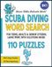 Scuba Diving Word Search: 110 Large Print Puzzles for Teens, Adults, & Seniors | Uncover Hidden Underwater Words with Solutions Inside