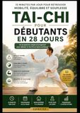 Tai-Chi pour Débutants en 28 Jours: 10 minutes par jour pour retrouver mobilité, équilibre et souplesse