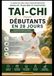 Tai-Chi pour Débutants en 28 Jours: 10 minutes par jour pour retrouver mobilité, équilibre et souplesse
