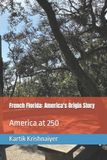 French Florida: America's Origin Story