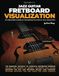 Jazz Guitar Fretboard Visualisation: An Improviser's Guide to Connecting Your Ears to Your Instrument