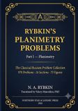 Rybkin’s Northern Star Academic Press Russian Math Classics - English Editions- Rybkin's Collection of Problems in Geometry, Part I