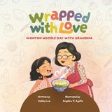 Wrapped with Love: Wonton Noodle Day with Grandma