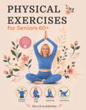 Physical Libri GmbH Physical Exercises for Seniors 60+ with Step-by-Step Photo and Video
