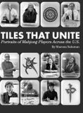 Tiles Mahjong West Media Tiles That Unite: Portraits of Mahjong Players Across the U.S. Hardcover