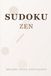 ZEN Sudoku Puzzle Book: ZEN Sudoku Puzzles | Breathe, Fokus, Find Balance | 6x9 Inches, 110Pages | 50+ Puzzles | Solutions Included