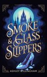 Smoke Ashley Willingham Clean Fairytales for Adults- Smoke and Glass Slippers