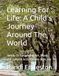 Learning For Life: A Child's Journey Around The World: Hands-On Geography, Art, Music, and Cultural Activities For Ages 3-6