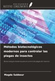 Métodos Ediciones Nuestro Conocimiento Métodos biotecnológicos modernos para controlar las plagas de insectos Paperback