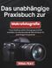 Das unabhängige Praxisbuch zur Makrofotografie