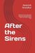 After the Sirens: How to Survive, Stay Sane, Stay Safe, and Stay Human When the World Catches Fire
