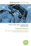 Crystal Quest: Paperback, 80 Pages, Frederic P. Miller, Agnes F. Vandome, OmniScriptum