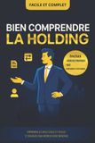 Bien Independently Published Bien comprendre la holding: Stratégies pour optimiser votre entreprise: Pour les investisseurs et dirigeants en quête d’efficacité stratégique Paperback