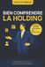 Bien Independently Published Bien comprendre la holding: Stratégies pour optimiser votre entreprise: Pour les investisseurs et dirigeants en quête d’efficacité stratégique Paperback