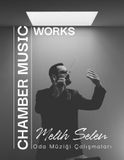 MELİH SELEN CHAMBER MUSIC WORKS: Melih Selen Oda Müziği Çalışmaları