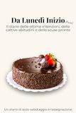 Da Lunedì Inizio (forse): Il diario delle ottime intenzioni, delle cattive abitudini e delle scuse pronte