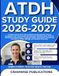 ATDH STUDY GUIDE 2026–202: Complete Exam Prep with Content Review, Proven Strategies, and 4 Full-Length 240-Question Mock Tests for Reading ... Ability, Biology, and General Chemistry