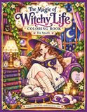 The Witchy Life The Magic of Witchy Life Coloring Book