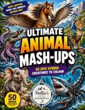 Ultimate animal mash-ups: 50 epic hybrid creatures to colour