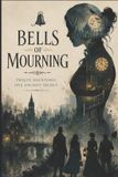 Bells Independently Published Bells of Mourning Paperback