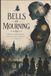 Bells Independently Published Bells of Mourning Paperback