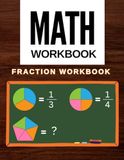 Fraction Workbook: Math Practice Workbook Fractions & Decimals For 5th, 6th And 7th Grade, Worksheets For Homeschooling or Classroom