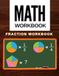 Fraction Workbook: Math Practice Workbook Fractions & Decimals For 5th, 6th And 7th Grade, Worksheets For Homeschooling or Classroom