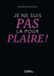 Je Libri GmbH Je ne suis pas là pour plaire ! Paperback
