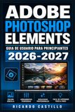 Adobe Photoshop Elements Guia de Usuario para Principiantes 2026-2027