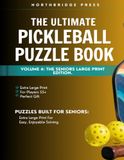 The Ultimate Pickleball Puzzle Book — Seniors Edition: The Ultimate Pickleball Puzzle Book — Large Print Seniors Edition | 75+ Extra-Large Print ... Crosswords | Gift for Pickleball Players 55+