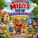 Milo's New Neighborhood: New Friends, New Places & Finding Home