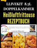 LIVEKIT 8.5 HEIßLUFTFRITTEUSE REZEPTBUCH