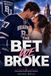 The Bet We Broke: A Fake Dating College Hockey Romance