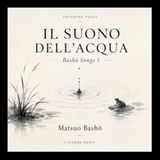 IL SUONO DELL'ACQUA: Basho Songs 1