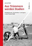 Aus Aufbau Verlage GmbH & Co. KG Aus Trümmern werden Stadien
