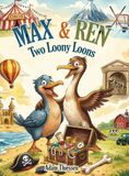 Max & Ren: Two Loony Loons Hardcover