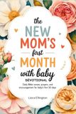 The New Mom's First Month With Baby Devotional