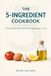The 5-Ingredient Cookbook