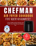 Chefman Air Fryer Cookbook for Busy Beginners