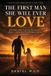 The Libri GmbH The First Man She Will Ever Love: How Fathers Shape the Woman Their Daughters Become — and the Love They Will Spend a Lifetime Looking For