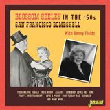 Music&Words Blossom Seeley - Blossom Seeley In The '50S. San Francisco Bomb She (CD)
