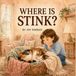 Where Independently Published Where Is Stink? Paperback